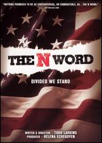 The N Word - Divided We Stand - Todd Larkins; Todd Williams