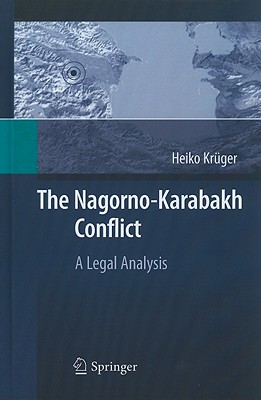 The Nagorno-Karabakh Conflict: A Legal Analysis - Krger, Heiko