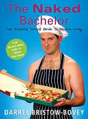 The naked bachelor - Bristow-Bovey, Darrel