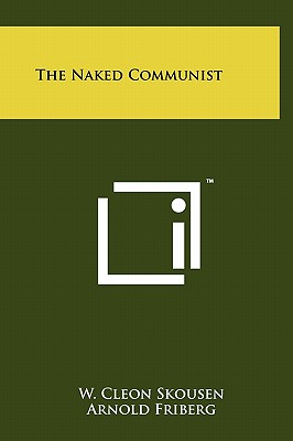 The Naked Communist - Skousen, W Cleon