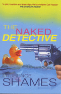 The Naked Detective - Shames, Laurence