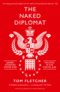 The Naked Diplomat: Understanding Power and Politics in the Digital Age