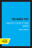 The Naked Text: Chaucer's Legend of Good Women