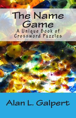 The Name Game: A Unique Book of Crossword Puzzles - Galpert, Alan L