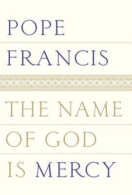 The Name of God Is Mercy - Pope Francis, and Stransky, Oonagh (Translated by), and Morey, Arthur (Read by)