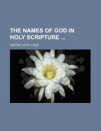 The Names of God in Holy Scripture