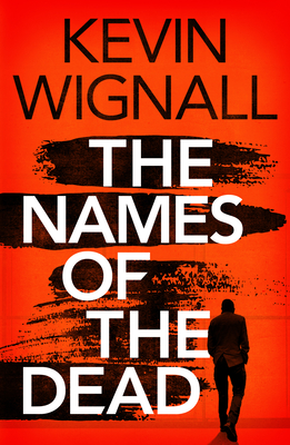 The Names of the Dead - Wignall, Kevin