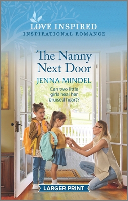 The Nanny Next Door: An Uplifting Inspirational Romance - Mindel, Jenna