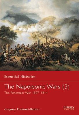 The Napoleonic Wars (3): The Peninsular War 1807-1814 - Fremont-Barnes, Gregory