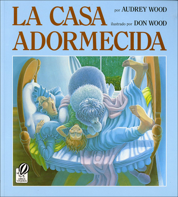 The Napping House /Casa Adormecida - Wood, Audrey, and Wood, Don (Illustrator), and Campoy, F Isabel (Translated by)