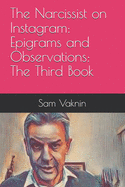 The Narcissist on Instagram: Epigrams and Observations: The Third Book