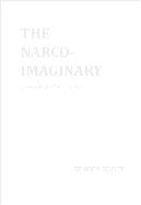 The Narco-Imaginary: Essays Under the Influence