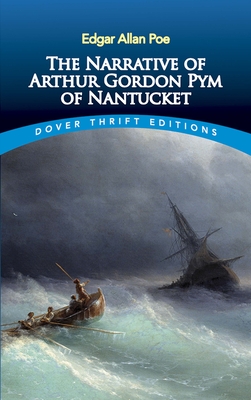 The Narrative of Arthur Gordon Pym of Nantucket - Poe, Edgar Allan