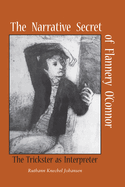 The Narrative Secret of Flannery O'Connor: The Trickster as Interpreter