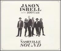 The Nashville Sound - Jason Isbell and the 400 Unit