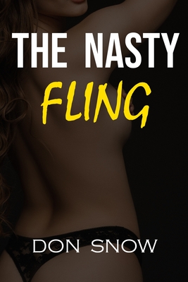 The Nasty Fling: Milf Mom Falls in Love With a Bad Boy - Snow, Don