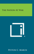 The Nation at War - March, Peyton C