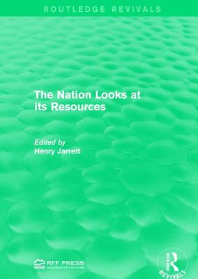 The Nation Looks at its Resources - Jarrett, Henry (Editor)