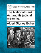 The National Bank ACT and Its Judicial Meaning