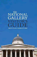 The National Gallery Visitor's Guide: With 10 Self-Guided Tours - Govier, Louise