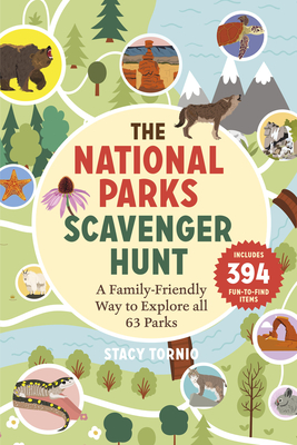 The National Parks Scavenger Hunt: A Family-Friendly Way to Explore All 63 Parks - Tornio, Stacy