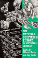 The National Question in Europe in Historical Context - Teich, Mikulas (Editor), and Porter, Roy (Editor)