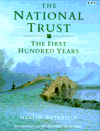 The National Trust: The First Hundred Years - Waterson, Merlin, and Wyndham, Samantha