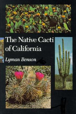 The Native Cacti of California - Benson, Lyman