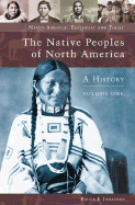 The Native Peoples of North America, Volume 1: A History