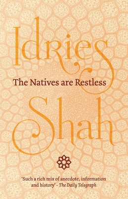 The Natives are Restless - Shah, Idries