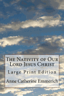 The Nativity of Our Lord Jesus Christ: Large Print Edition