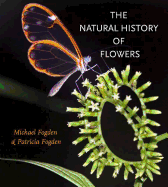 The Natural History of Flowers the Natural History of Flowers