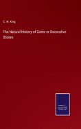 The Natural History of Gems or Decorative Stones