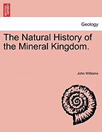 The Natural History of the Mineral Kingdom. Vol. II.