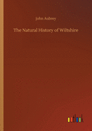 The Natural History of Wiltshire