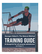 The Natural Method: Training Guide: Programming according to Georges H?bert