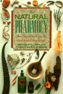 The Natural Pharmacy: An Illustrated Guide to Natural Medicine