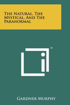 The Natural, the Mystical, and the Paranormal - Murphy, Gardner