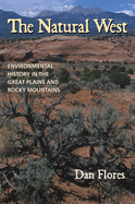 The Natural West: Environmental History in the Great Plains and Rocky Mountains