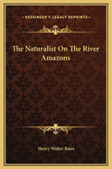 The Naturalist On The River Amazons