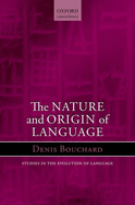 The Nature and Origin of Language