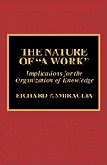 The Nature of 'a Work': Implications for the Organization of Knowledge