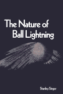 The Nature of Ball Lightning
