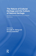 The Nature of Cultural Heritage, and the Culture of Natural Heritage