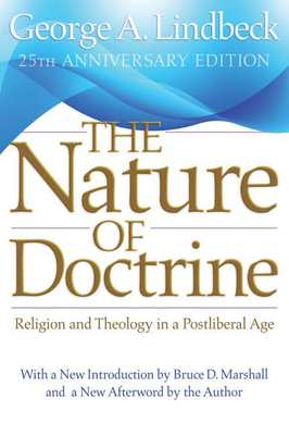 The Nature of Doctrine, 25th Anniversary Edition: Religion and Theology in a Postliberal Age - Lindbeck, George A