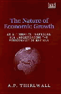 The Nature of Economic Growth: An Alternative Framework for Understanding the Performance of Nations