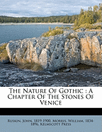 The Nature of Gothic: A Chapter of the Stones of Venice