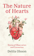 The Nature of Hearts: Stories of Observation and Connection