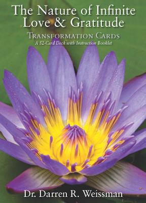 The Nature of Infinite Love & Gratitude Transformation Cards - Weissman, Darren R., Dr.