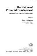 The Nature of Prosocial Development: Interdisciplinary Theories and Strategies